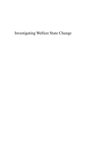 Nico A. Siegel, Jochen Clasen - Investigating Welfare State Change, E-bok