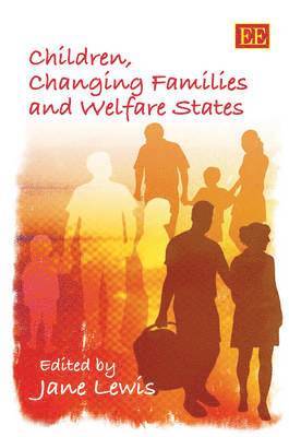 Jane Lewis - Children, Changing Families and Welfare States, Häftad