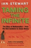 Ian Stewart - Taming the Infinite, Häftad