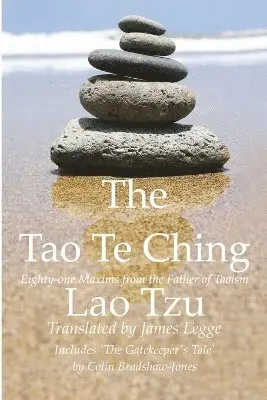Tao Te Ching, Eighty-one Maxims from the Father of Taoism