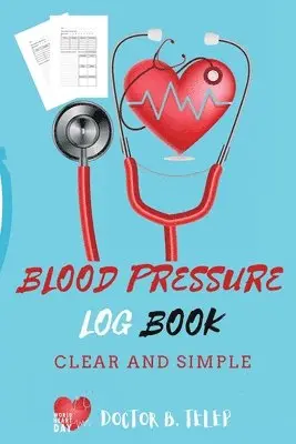 Doctor B Telep - Blood Pressure Log Book, Häftad. Tillgänglighet: Lägg i varukorg