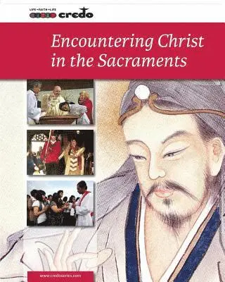 Veritas Company Ltd - Credo: (Core Curriculum V) Encountering Christ in the Sacraments, Student Text, Häftad. Tillgänglighet: Lägg i varukorg