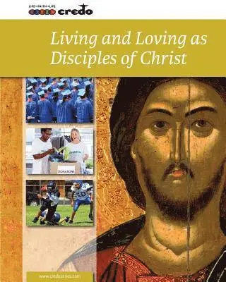 Veritas Company Ltd - Credo: (Core Curriculum VI) Living and Loving as Disciples of Christ, Student Text, Häftad. Tillgänglighet: Lägg i varukorg