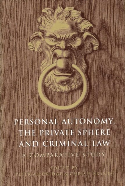 Peter Alldridge, Chrisje Brants - Personal Autonomy, the Private Sphere and Criminal Law, E-bok
