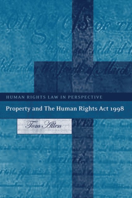 Tom Allen - Property and The Human Rights Act 1998, E-bok