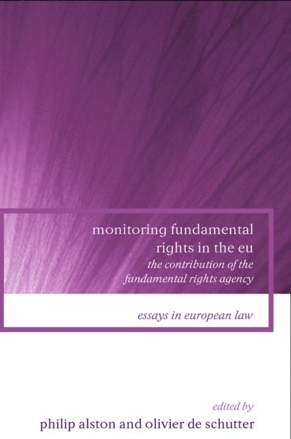Philip Alston, Olivier De Schutter - Monitoring Fundamental Rights in the EU, E-bok
