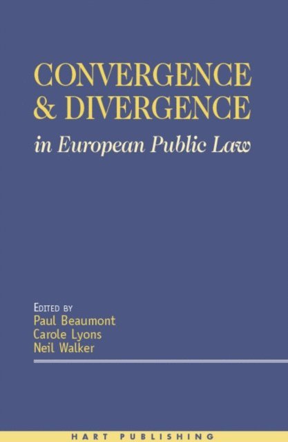 Paul Beaumont, Carole Lyons, Neil Walker - Convergence and Divergence in European Public Law, E-bok