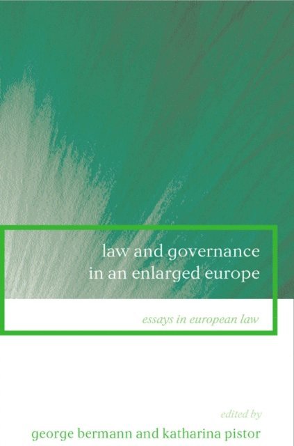 George A. Bermann, Katharina Pistor - Law and Governance in an Enlarged European Union, E-bok