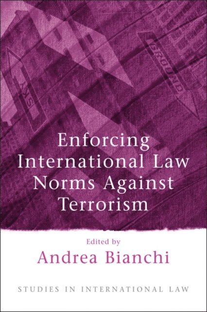 Andrea Bianchi - Enforcing International Law Norms Against Terrorism, E-bok