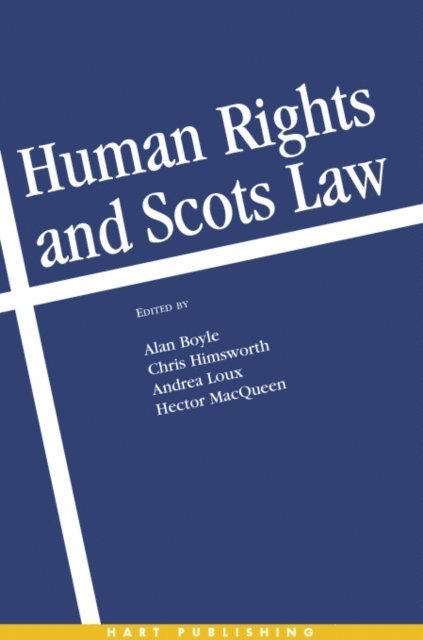 Alan Boyle, Chris Himsworth, Hector MacQueen, Andrea Loux - Human Rights and Scots Law, E-bok
