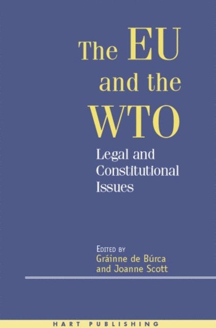 Gráinne de Búrca, Joanne Scott - EU and the WTO, E-bok