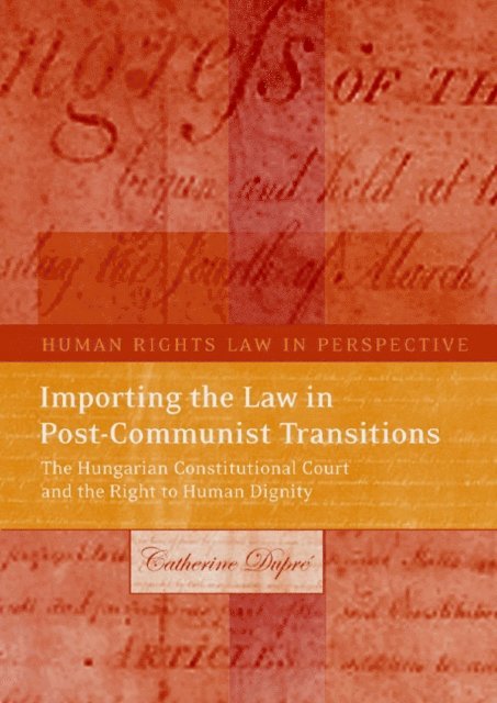 Catherine Dupré - Importing the Law in Post-Communist Transitions, E-bok