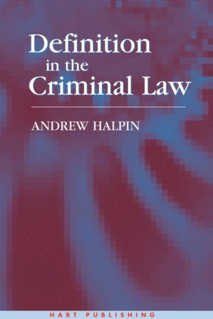Andrew Halpin - Definition in the Criminal Law, E-bok