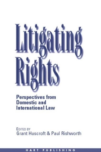 Grant Huscroft, Paul Rishworth - Litigating Rights, E-bok