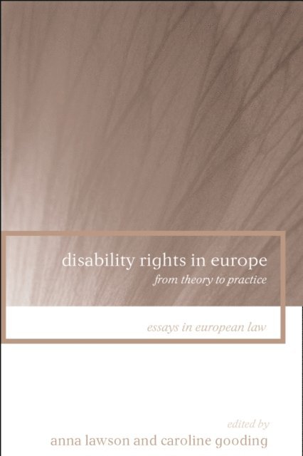 Anna Lawson, Caroline Gooding - Disability Rights in Europe, E-bok