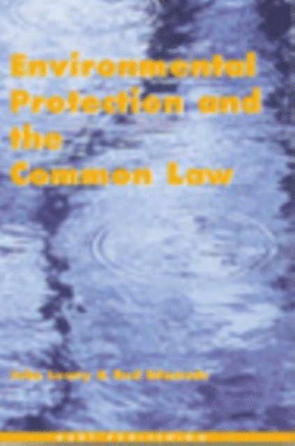 John Lowry, Rod Edmunds - Environmental Protection and the Common Law, E-bok