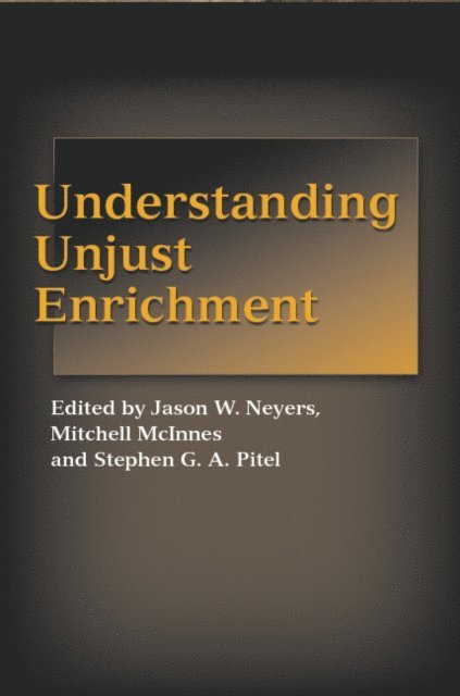 Jason W Neyers, Mitchell McInnes, Stephen G.A. Pitel - Understanding Unjust Enrichment, E-bok