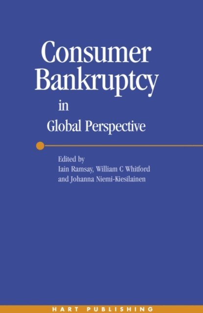 Johanna Niemi, Iain Ramsay, William C. Whitford - Consumer Bankruptcy in Global Perspective, E-bok