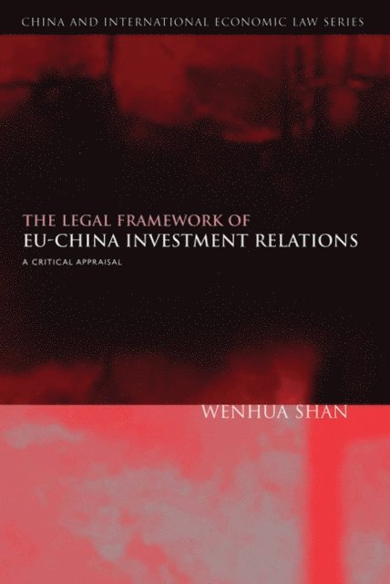 Wenhua Shan - Legal Framework of EU-China Investment Relations, E-bok