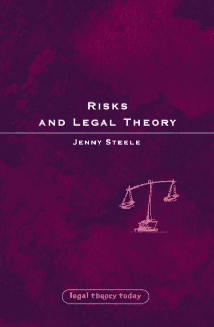 Jenny Steele - Risks and Legal Theory, E-bok