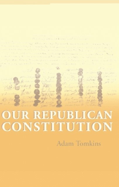 Adam Tomkins - Our Republican Constitution, E-bok