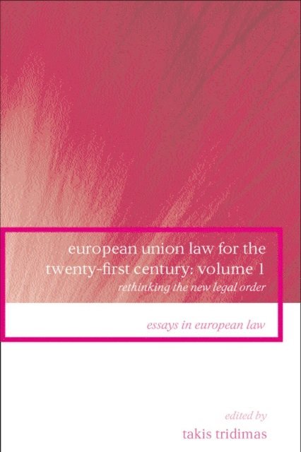 Takis Tridimas, Paolisa Nebbia - European Union Law for the Twenty-First Century: Volume 1, E-bok