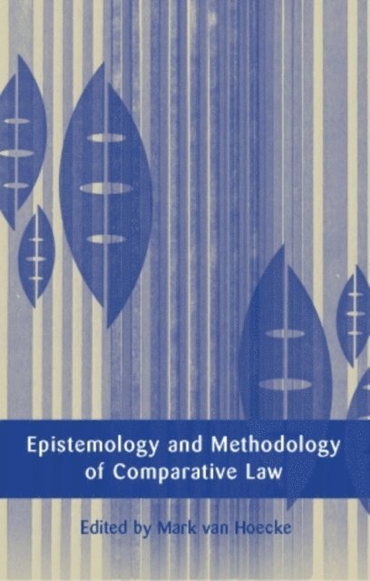Mark Van Hoecke - Epistemology and Methodology of Comparative Law, E-bok