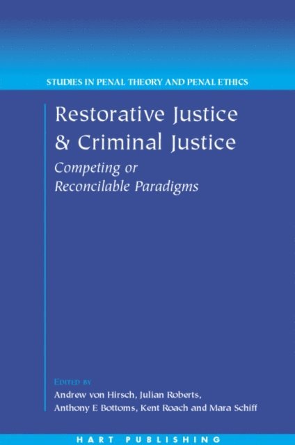 Andreas von Hirsch, Julian V Roberts, Anthony E Bottoms, Kent Roach, Mara Schiff - Restorative Justice and Criminal Justice, E-bok