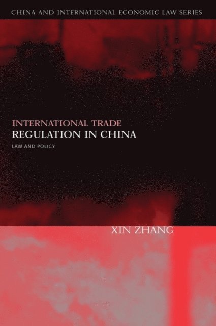 Xin Zhang - International Trade Regulation in China, E-bok