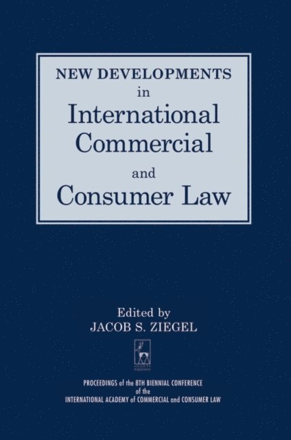 Jacob Ziegel - New Developments in International Commercial and Consumer Law, E-bok. Tillgänglighet: Lägg i varukorg