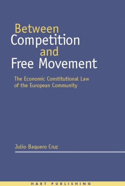 Julio Baquero Cruz - Between Competition and Free Movement, E-bok
