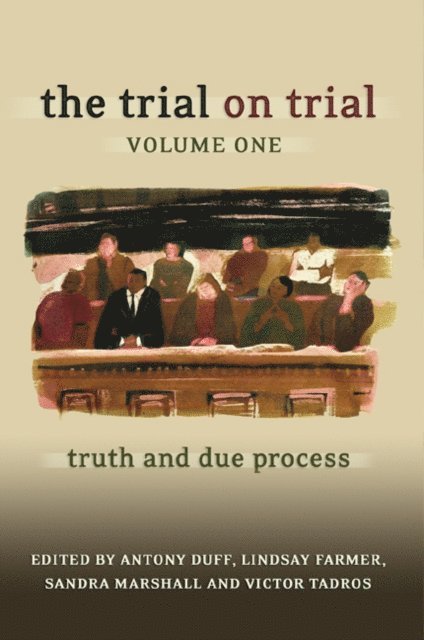 R A Duff, Lindsay Farmer, Sandra Marshall, Victor Tadros - Trial on Trial: Volume 1, E-bok