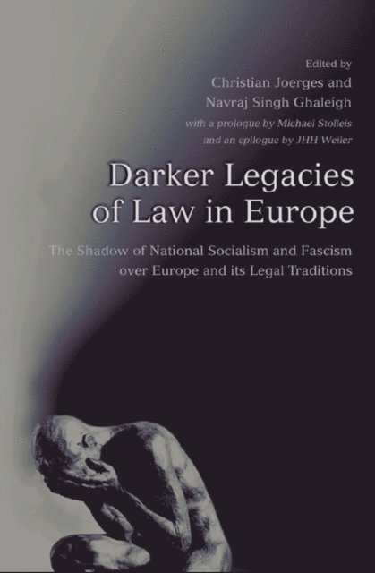 Christian Joerges, Navraj Singh Ghaleigh - Darker Legacies of Law in Europe, E-bok