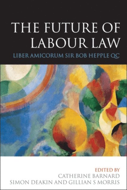 Catherine Barnard, Simon Deakin, Gillian Morris - Future of Labour Law, E-bok