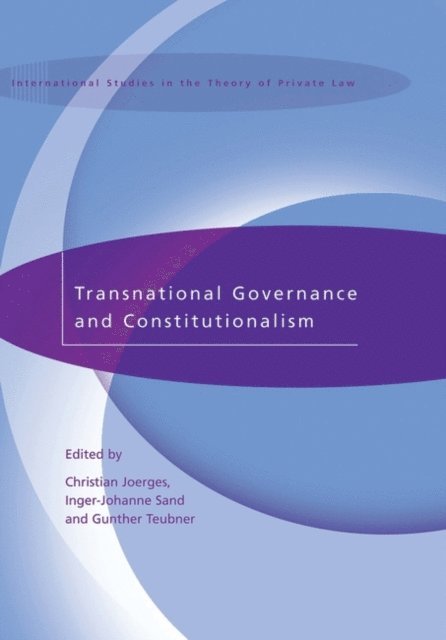 Christian Joerges, Inger-Johanne Sand, Gunther Teubner - Transnational Governance and Constitutionalism, E-bok