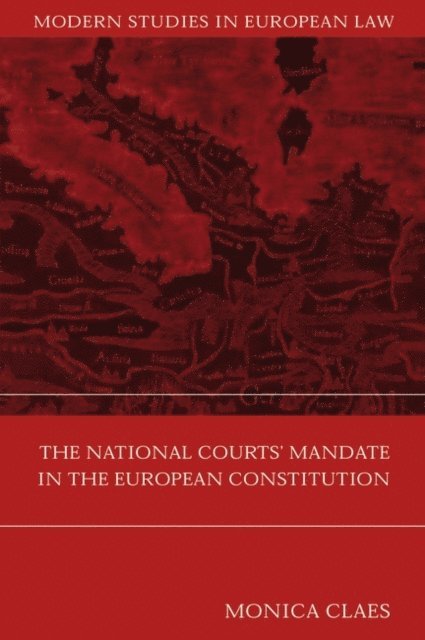 Monica Claes - National Courts' Mandate in the European Constitution, E-bok