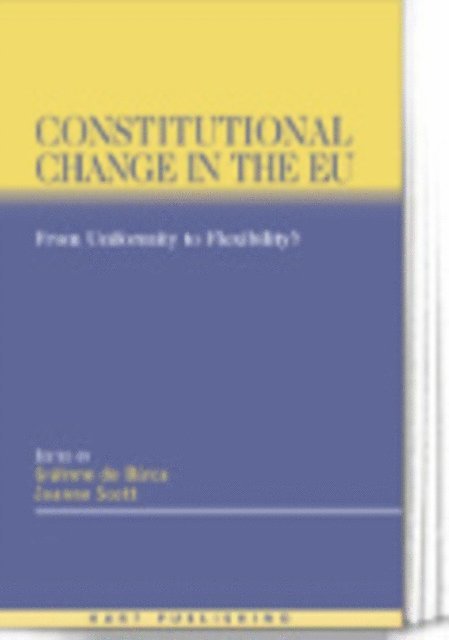 Gráinne de Búrca, Joanne Scott - Constitutional Change in the EU, E-bok