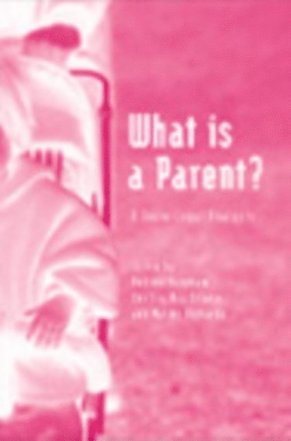 Andrew Bainham, Shelley Day Sclater, Martin Richards - What is a Parent, E-bok