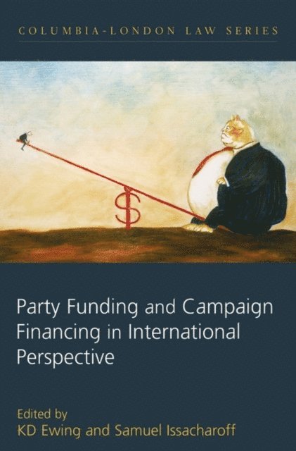 KD Ewing, Samuel Issacharoff - Party Funding and Campaign Financing in International Perspective, E-bok