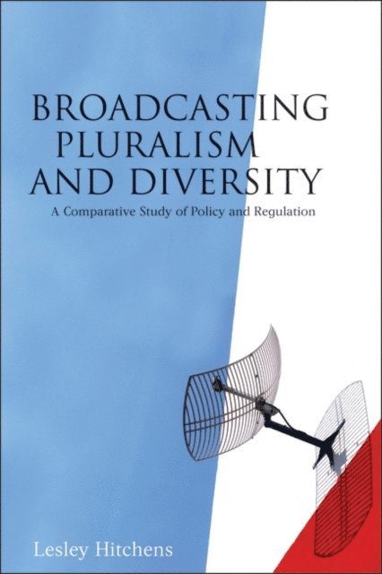 Lesley Hitchens - Broadcasting Pluralism and Diversity, E-bok