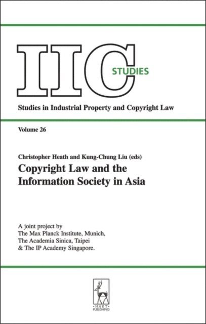 Christopher Heath, Kung-Chung Liu - Copyright Law and the Information Society in Asia, E-bok