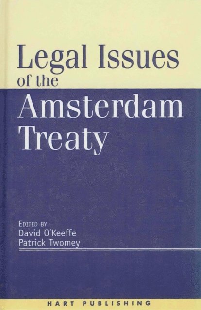 Patrick Twomey, David O'Keeffe - Legal Issues of the Amsterdam Treaty, E-bok