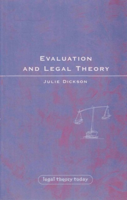 Julie Dickson - Evaluation and Legal Theory, E-bok