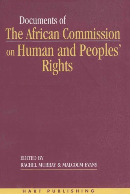 Rachel Murray, Malcolm Evans - Documents of the African Commission on Human and Peoples' Rights - Volume 1, 1987-1998, E-bok