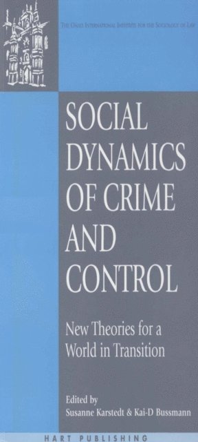 Susanne Karstedt, Kai Bussmann - Social Dynamics of Crime and Control, E-bok
