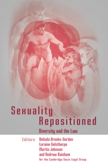 Belinda Brooks-Gordon, Loraine Gelsthorpe, Cambridge Socio-Legal Group, Andrew Bainham - Sexuality Repositioned, E-bok