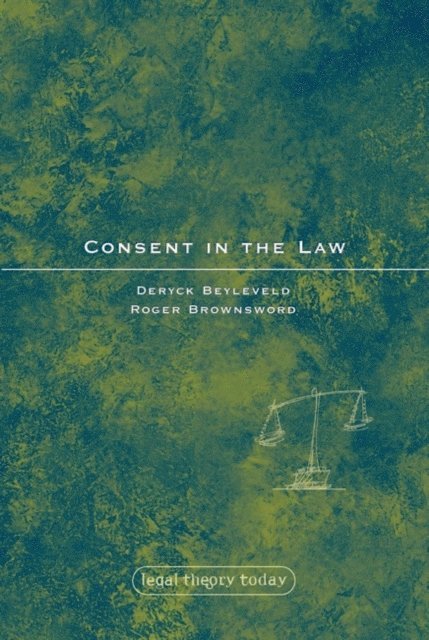 Deryck Beyleveld, Roger Brownsword - Consent in the Law, E-bok