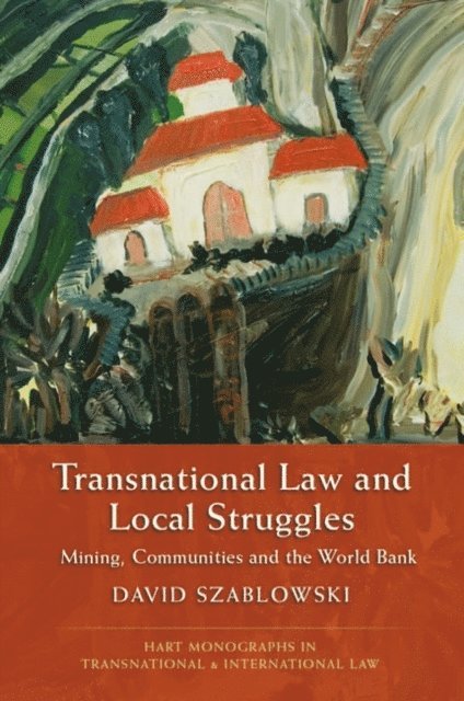 David Szablowski - Transnational Law and Local Struggles, E-bok