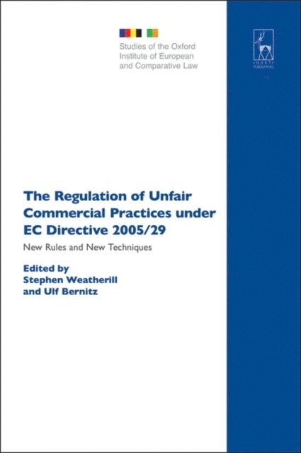 Stephen Weatherill, Ulf Bernitz - Regulation of Unfair Commercial Practices under EC Directive 2005/29, E-bok