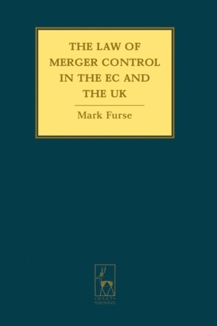 Mark Furse - Law of Merger Control in the EC and the UK, E-bok